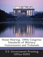 House Hearing, 109th Congress: Standards of Military Commissions and Tribunals - Paperback