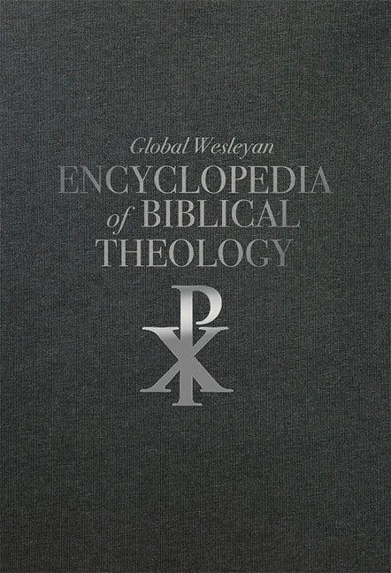 Global Wesleyan Encyclopedia of Biblical Theology - Hardcover