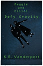 Maggie and Elliot Defy Gravity - Paperback