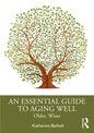 An Essential Guide to Aging Well: Older, Wiser - Paperback