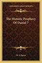 The Historic Prophecy of Daniel 7 - Paperback
