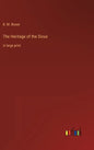 The Heritage of the Sioux: in large print - Hardcover