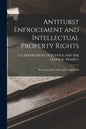 Antiturst Enfrocement and Intellectual Property Rights: Promoting Innovation and Competition - Paperback