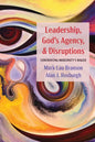 Leadership, God's Agency, and Disruptions: Confronting Modernity's Wager - Hardcover