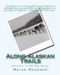 Along Alaskan Trails: Adventures in Sled Dog History - Paperback