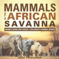 Mammals of the African Savanna - Animal Book 2nd Grade Children's Animal Books - Paperback