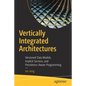Vertically Integrated Architectures: Versioned Data Models, Implicit Services, and Persistence-Aware Programming - Paperback
