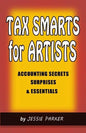 Tax Smarts for Artists: Accounting Secrets, Surprises & Essentials - Paperback