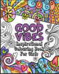 Good Vibes Coloring Book: Inspirational Colouring Book for Girls - Happy Positive and Fun for Ages 7 - 12 - Paperback
