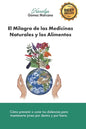 El Milagro de las Medicinas Naturales y los Alimentos: Cómo prevenir o curar tus dolencias para mantenerte joven por dentro y por fuera - Paperback