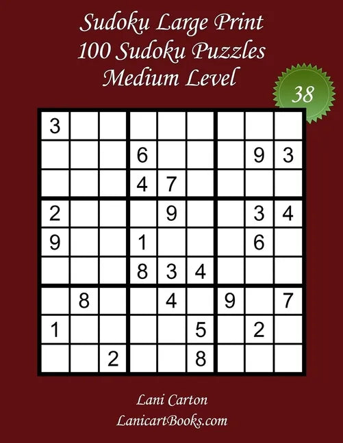 Sudoku Large Print for Adults - Medium Level - N°38: 100 Medium Puzzles - Big Size (8.3"x8.3") and Large Print (36 points) - Paperback