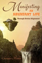Manifesting an Abundant Life: Through Divine Alignment - Paperback