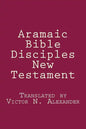 Aramaic Bible: Disciples New Testament - Paperback