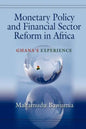 Monetary Policy and Financial Sector Reform in Africa: Ghana's Experience - Paperback
