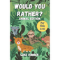 Would You Rather? Animal Edition: For Kids Aged 6-12 - Paperback