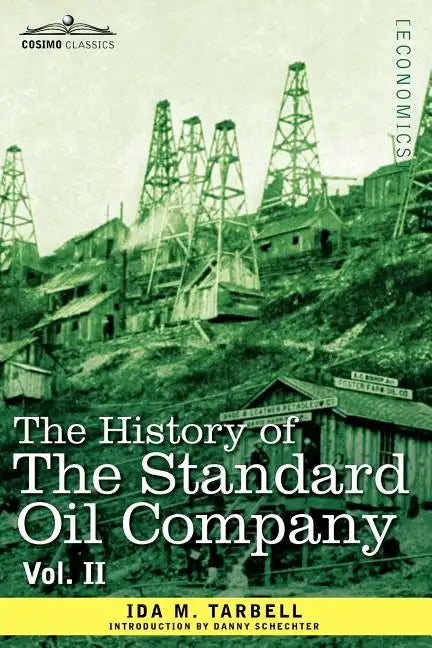 The History of the Standard Oil Company, Vol. II (in Two Volumes) - Paperback