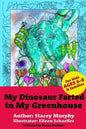 My Dinosaur Farted in My Greenhouse: (Perfect Bedtime Story for Young Readers Age 6-8) May Cause Giggles - Paperback