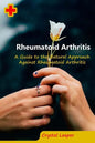 Rheumatoid Arthritis: A Guide to the Natural Approach Against Rheumatoid Arthritis - Paperback