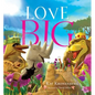 Love Big (the Live Big Series): Volume 2 - Hardcover