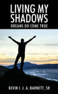 Living My Shadows: Dreams Do Come True - Paperback