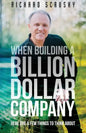 When Building a Billion Dollar Company: Here are a few things to think about - Paperback