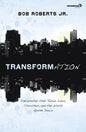 Transformation: Discipleship That Turns Lives, Churches, and the World Upside Down - Paperback