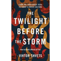 The Twilight Before the Storm: From the Fractured 1930s to Today's Crisis Culture - Hardcover