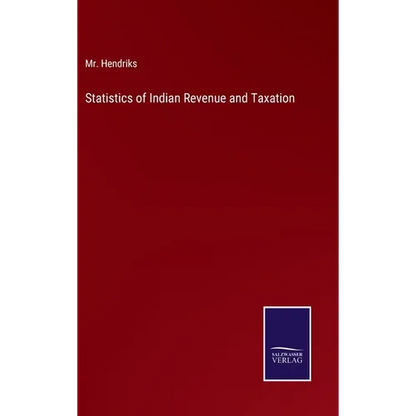 Statistics of Indian Revenue and Taxation - Hardcover