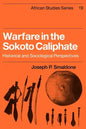 Warfare in the Sokoto Caliphate: Historical and Sociological Perspectives - Paperback