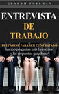 Entrevista de Trabajo: Prepárese para ser contratado: las 100 preguntas más frecuentes y las respuestas ganadoras - Hardcover