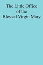 The Little Office of the Blessed Virgin Mary - Paperback