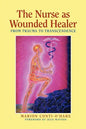 The Nurse as Wounded Healer: From Trauma to Transcendence - Paperback