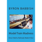 Model Train Madness: Once I Built a Railroad, Made It Run - Paperback