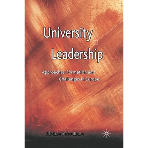 University Leadership: Approaches, Formation and Challenges in Europe - Paperback