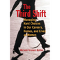 The Third Shift: Managing Hard Choices in Our Careers, Homes, and Lives as Women - Paperback
