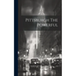 Pittsburgh The Powerful - Hardcover