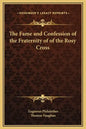 The Fame and Confession of the Fraternity of of the Rosy Cross - Hardcover