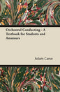 Orchestral Conducting - A Textbook for Students and Amateurs - Paperback