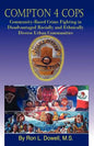 Compton 4 Cops: Community-Based Crime Fighting in Disadvantaged Racially and Ehtnically Diverse Urban Communities - Paperback