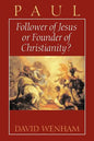 Paul: Follower of Jesus or Founder of Christianity? - Paperback