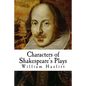 Characters of Shakespeare's Plays - Paperback