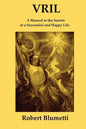 Vril: A Manual to the Secrets of a Successful and Happy Life - Paperback