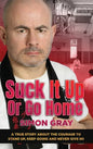 Suck It Up Or Go Home: A True Story About The Courage To Stand Up, Keep Going And Never Give In! - Hardcover
