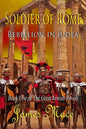 Soldier of Rome: Rebellion in Judea: Book One of The Great Jewish Revolt - Paperback