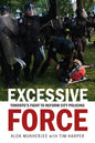 Excessive Force: Toronto's Fight to Reform City Policing - Paperback