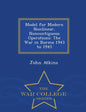 Model for Modern Nonlinear, Noncontiguous Operations: The War in Burma 1943 to 1945 - War College Series - Paperback