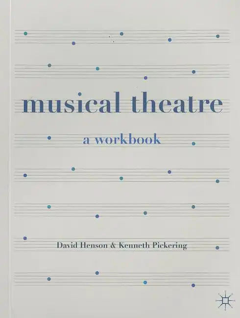 Musical Theatre: A Workbook - Paperback