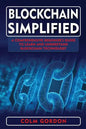 Blockchain Simplified: A Comprehensive Beginner's Guide to Learn and Understand Blockchain Technology - Paperback