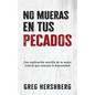 No mueras en tus pecados: Una explicación sencilla de la mejor noticia que conozca la humanidad - Paperback