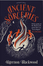 Ancient Sorceries, Deluxe Edition: The Most Eerie and Unnerving Tales from One of the Greatest Proponents of Supernatural Fiction - Hardcover